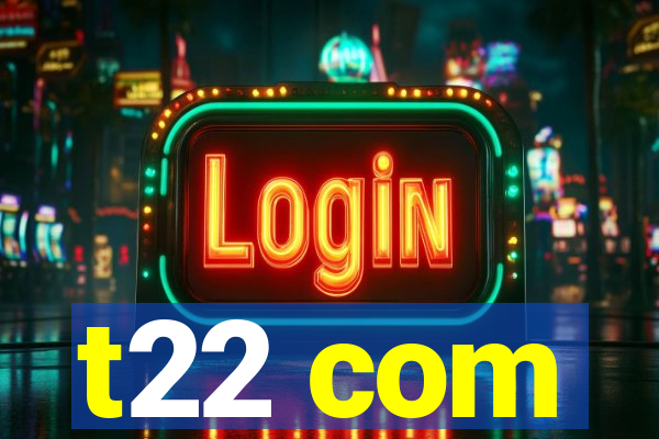 t22 com